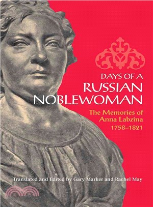 Days of a Russian Noblewoman — The Memories of Anna Labzina, 1758-1821