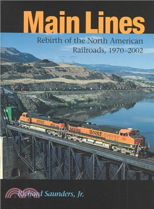 Main Lines ― Rebirth of the North American Railroads, 1970-2002