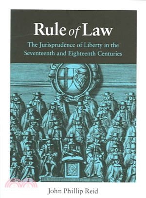 Rule of Law ─ The Jurisprudence of Liberty in the Seventeenth and Eighteenth Centuries