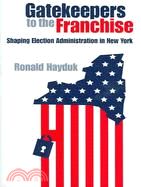 Gatekeepers To The Franchise: Shaping Election Administration In New York