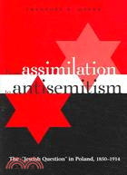 From Assimilation to Antisemitism ─ The "Jewish Question" in Poland, 1850-1914