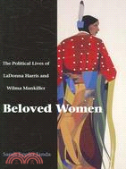 Beloved Women: The Political Lives of Ladonna Harris and Wilma Mankiller