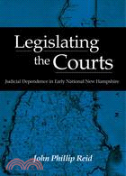 Legislating the Courts: Judicial Dependence in Early National New Hampshire