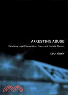 Arresting Abuse ─ Mandatory Legal Interventions, Power, and Intimate Abusers