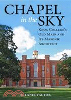 Chapel in the Sky: Knox College's Old Main and Its Masonic Architect