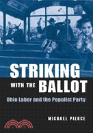 Striking With the Ballot ─ Ohio Labor and the Populist Party