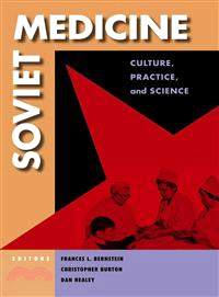 Soviet Medicine ─ Culture, Practice, and Science