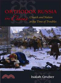 Orthodox Russia in Crisis ─ Church and Nation in the Time of Troubles