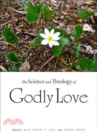 The Science and Theology of Godly Love