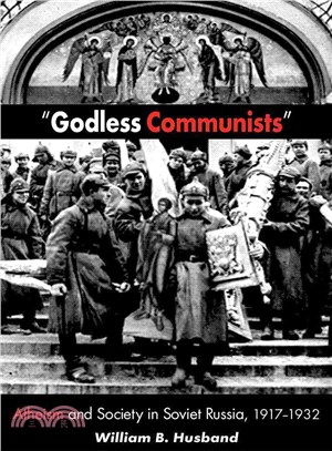 "Godless Communists": Atheism and Society in Soviet Russia, 1917-1932