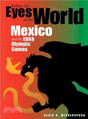 Before the Eyes of the World ― Mexico and the 1968 Olympic Games