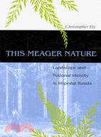 This Meager Nature: Landscape and National Identity in Imperial Russia