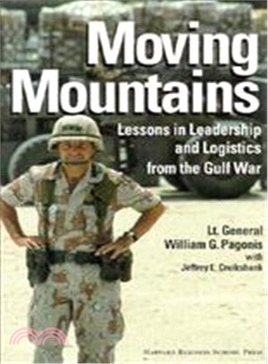 Moving Mountains ─ Lessons in Leadership and Logistics from the Gulf War