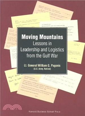 Moving Mountains ― Lessons in Leadership and Logistics from the Gulf War