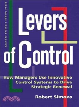 Levers of Control ─ How Managers Use Innovative Control Systems to Drive Strategic Renewal