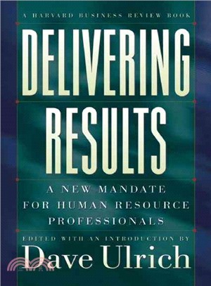 Delivering Results—A New Mandate for Human Resource Professionals