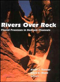 Rivers Over Rock: Fluvial Processes In Bedrock Channels, Geophysical Monograph 107