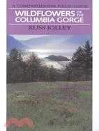 Wildflowers of the Columbia Gorge ─ A Comprehensive Field Guide