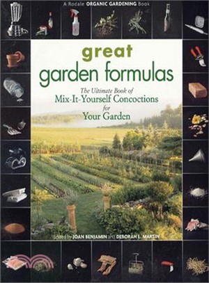 Great Garden Formulas ― The Ultimate Book of Mix-it-yourself Concoctions for Your Garden