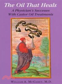 The Oil That Heals: A Physician's Successes With Castor Oil Treatments