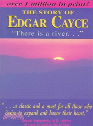 Story of Edgar Cayce There Is a River: The Story of Edgar Cayce