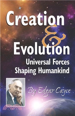 Creation & Evolution：Universal Forces Shaping Humankind