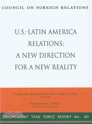 U.S. - Latin America Relations: Report of an Independent Task Force