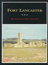 Fort Lancaster ― Texas Frontier Sentinel