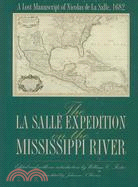 The LA Salle Expedition on the Mississippi River: A Lost Manuscript of Nicolas De LA Salle, 1682