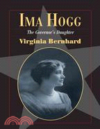 Ima Hogg: The Governor's Daughter