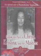 Follow the Path of Christ, Krishna and the Masters