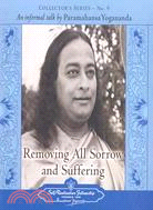 Removing All Sorrow and Suffering