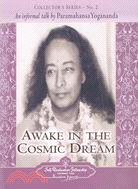 Awake in the Cosmic Dream ─ An Informal Talk by Paramahansa Yogananda