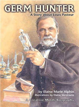 Germ Hunter ─ A Story About Louis Pasteur