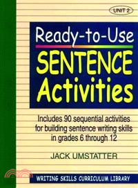 READY-TO-USE SENTENCE ACTIVITIES；INCLUDES 90 SEQUENTIAL ACTIVITIES FOR BUILDING SENTENCE WRITING SKILLS IN GRADES 6 THROUGH 12