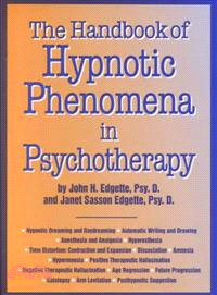 The Handbook of Hypnotic Phenomena in Psychotherapy