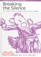 Breaking the Silence ─ Art Therapy With Children from Violent Homes