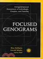 Focused Genograms ─ Intergenerational Assessment of Individuals, Couples, and Families