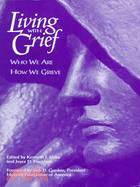 Living With Grief ─ Who We Are, How We Grieve