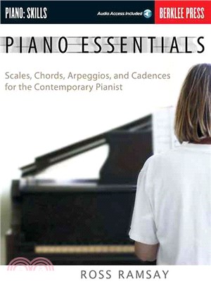 Piano Essentials ─ Scales, Chords, Arpeggios And Cadences for the Contemporary Pianist