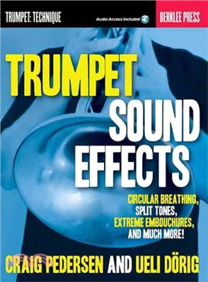 Trumpet Sound Effects ─ Circular Breathing, Split Tones, Extreme Embouchures, and Much More!