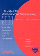 The Study of the American School Superintendency 2000: A Look at the Superintendent of Education in the New Millennium