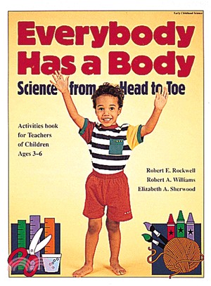 Everybody Has a Body: Science from Head to Toe/Activities Book for Teachers of Children Ages 3-6