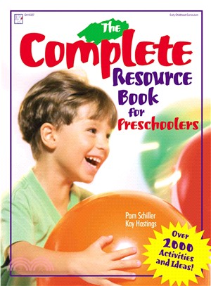 The Complete Resource Book for Preschoolers ─ An Early Childhood Curriculum With over 2000 Activities and Ideas!