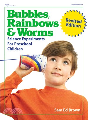 Bubbles, Rainbows and Worms: Science Experiments for Preschool Children