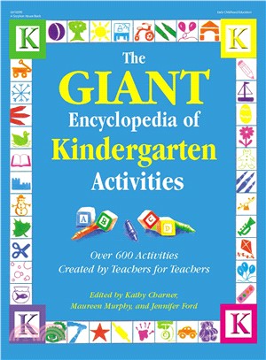 The Giant Encyclopedia of Kindergarten Activities: Over 600 Activities Created by Teachers for Teachers