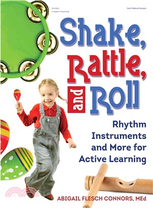 Shake, Rattle, and Roll ─ Rhythm Instruments and More for Active Learning