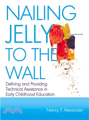 Nailing Jelly to the Wall: ─ Defining and Providing Technical Assistance in Early Childhood Education