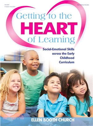 Getting to the Heart of Learning ─ Social-Emotional Skills Across the Early Childhood Curriculum