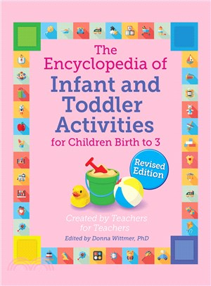 The Encyclopedia of Infant and Toddler Activities ─ For Children Birth to 3